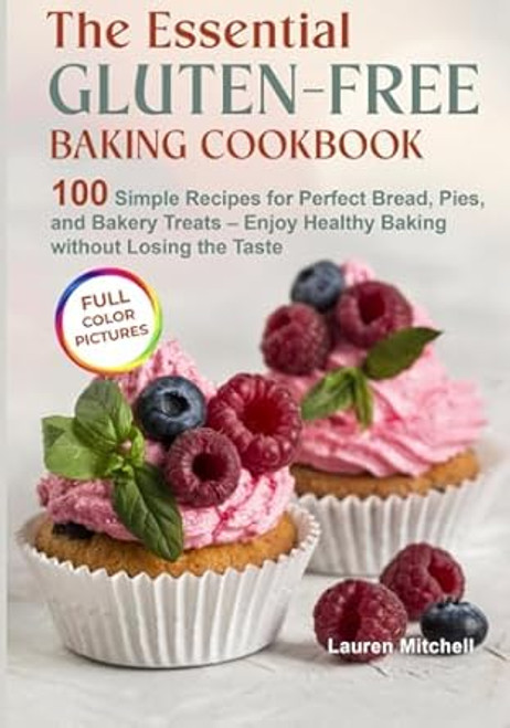 The Essential Gluten-Free Baking Cookbook