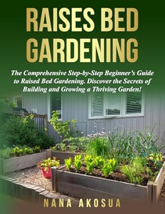 RAISED BED GARDENING FOR BEGINNERS