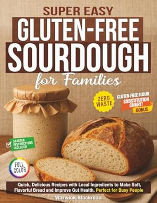 Super Easy Gluten-Free Sourdough for Families
