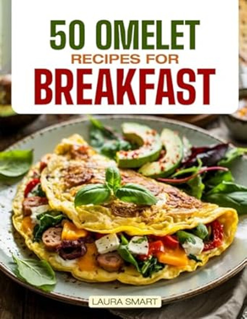50 Omelet Recipes for Breakfast