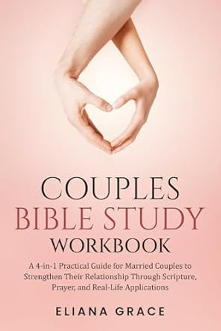 Couples Bible Study Workbook: A 4-in-1 Practical Guide for