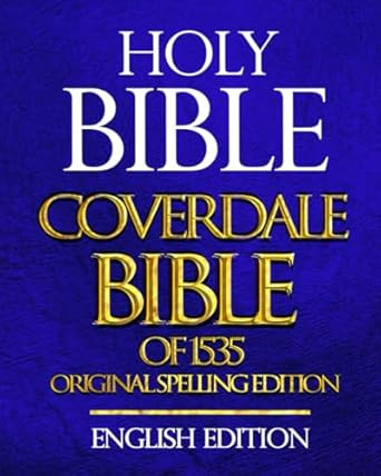 The Coverdale Bible in English compiled by Myles Coverdale and