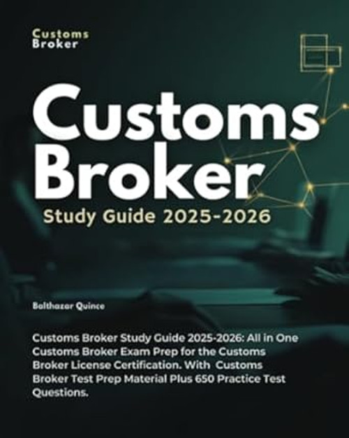 Customs Broker Study Guide 2025-2026
