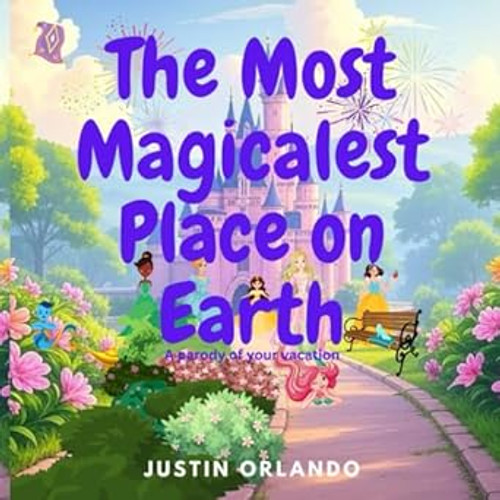 The Most Magicalest Place on Earth