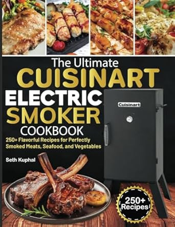 The Ultimate Cuisinart Electric Smoker Cookbook