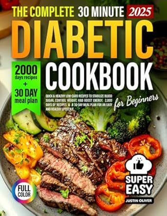 The Complete 30-Minute Diabetic Cookbook for Beginners
