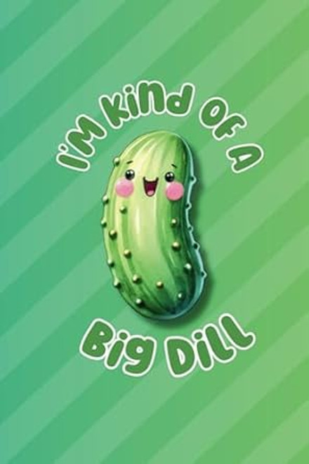 I'm Kind of a Big Dill