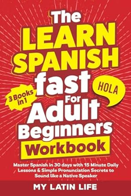 The Learn Spanish Fast for Adult Beginners 3-in-1 Workbook