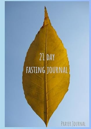 Twenty-One Day Fasting Journal