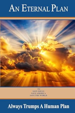 An Eternal Plan Always Trumps A Human Plan