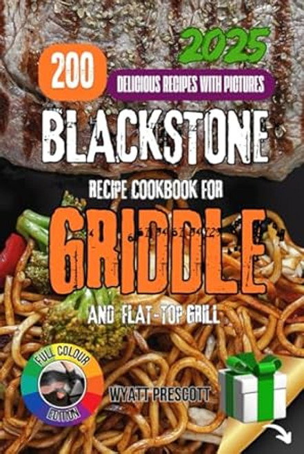 BLACKSTONE RECIPE COOKBOOK FOR GRIDDLE AND FLAT-TOP GRILL