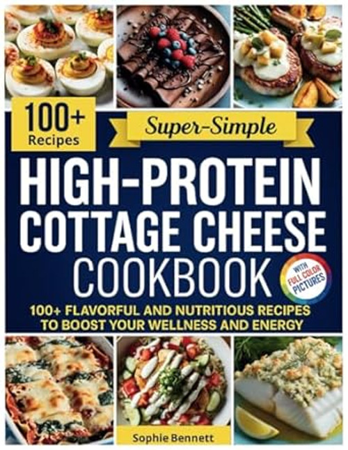 High-Protein Cottage Cheese Cookbook