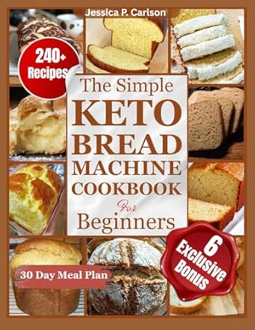 The Simple Keto Bread Machine Cookbook for Beginners