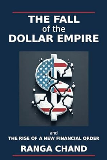 The Fall of the Dollar Empire