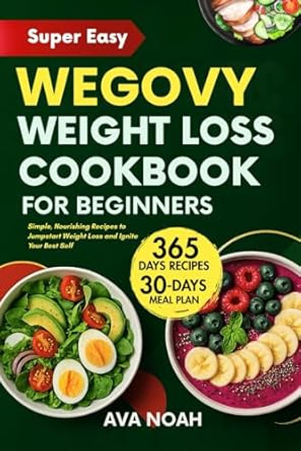 SUPER EASY WEGOVY WEIGHT LOSS COOKBOOK FOR BEGINNERS