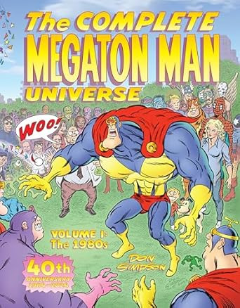 The Complete Megaton Man Universe Volume 1: The 1980s