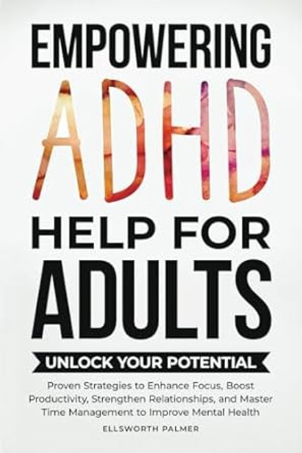EMPOWERING ADHD HELP FOR ADULTS UNLOCK YOUR POTENTIAL
