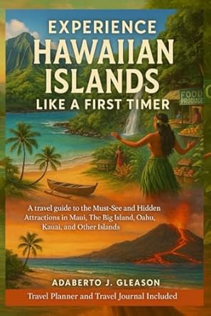 Experience Hawaiian Islands Like a First Timer
