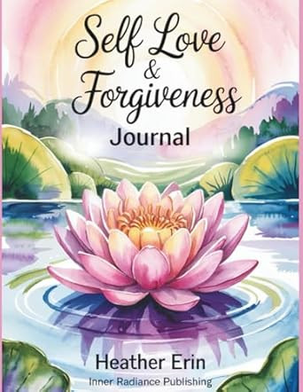 Self Love & Forgiveness Journal