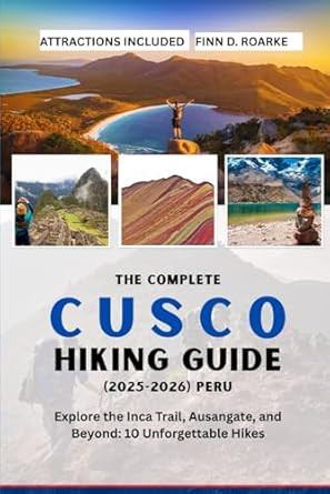 The Complete Cusco Hiking Guide