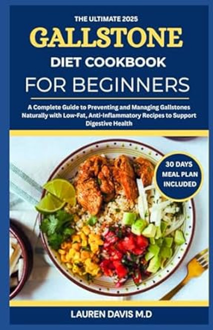 The Ultimate 2025 Gallstone Diet Cookbook for Beginners