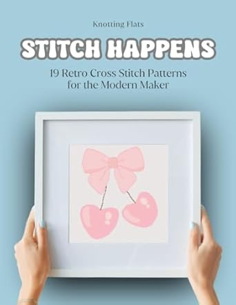 Stitch Happens / 19 Retro Inspired Cross Stitch Patterns