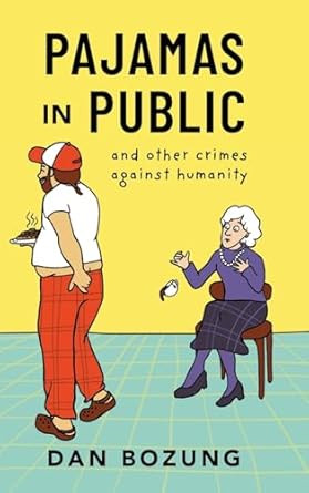Pajamas in Public and Other Crimes Against Humanity