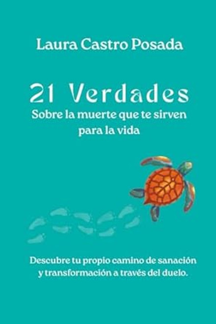 21 Verdades: Sobre la muerte que te sirven para la vida