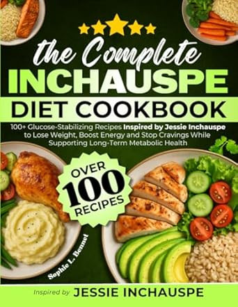 The Complete Inchauspe Diet Cookbook