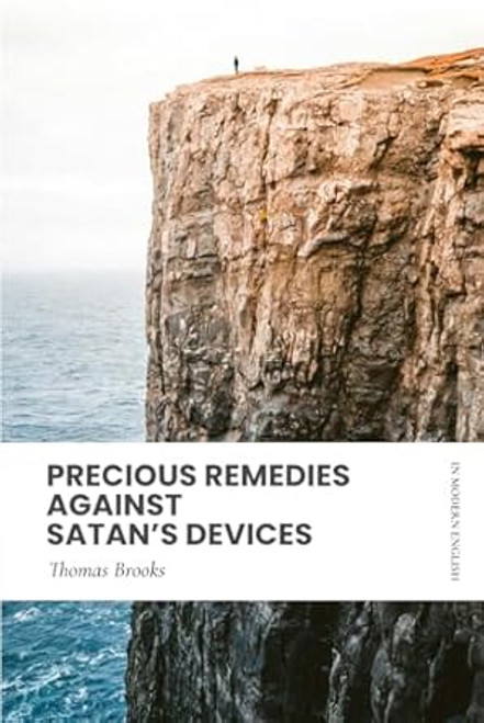 Precious Remedies Against Satan's Devices