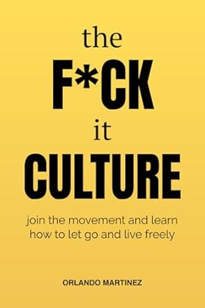 The F*Ck it Culture