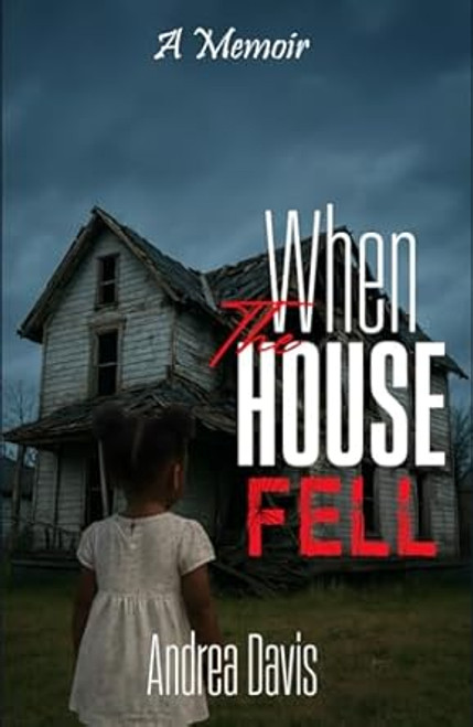 When the House Fell: A Memoir