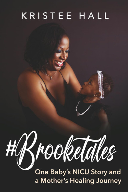 #Brooketales: One Baby's NICU Story and a Mother's Healing Journey