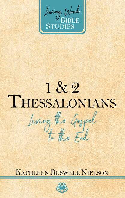 1 & 2 Thessalonians: Living the Gospel to the End