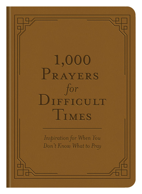 1,000 Prayers for Difficult Times