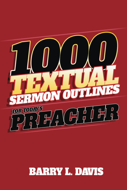 1,000 Textual Sermon Outlines for Today's Preacher