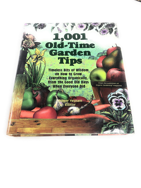 1,001 Old-Time Garden Tips: Timeless Bits of Wisdom on How to Grow