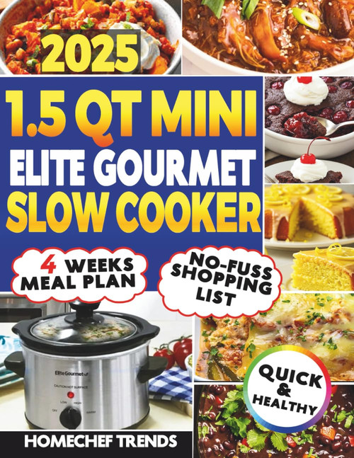 1.5 Qt Mini Elite Gourmet Slow Cooker Cookbook: Simple