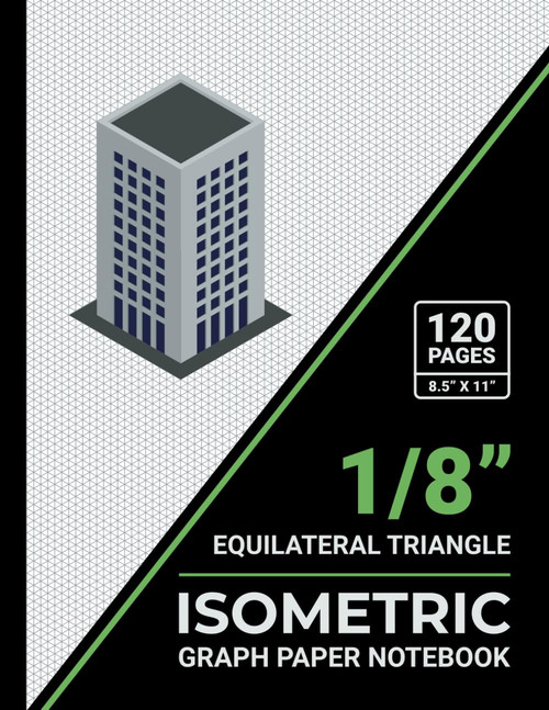 1/8 Inch Isometric Graph Paper Notebook: Isometric Grid Paper