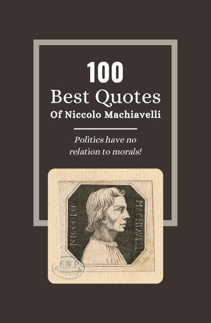 100 Best Quotes Of Niccolo Machiavelli