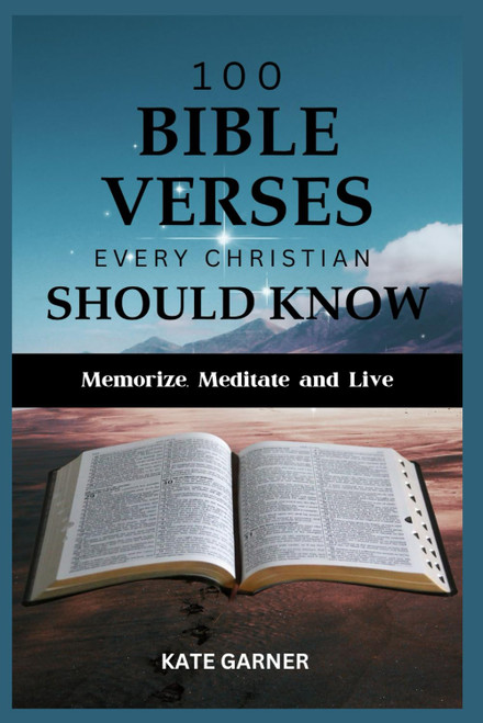 100 Bible Verses Every Christian Should Know