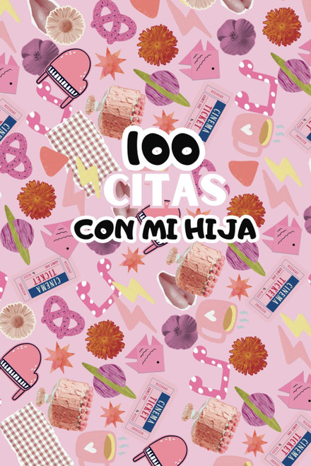 100 citas con mi hija (Spanish Edition)