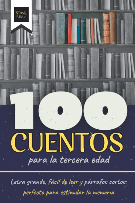 100 Cuentos para la tercera edad: Letra grande