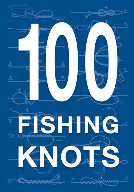 100 Fishing Knots