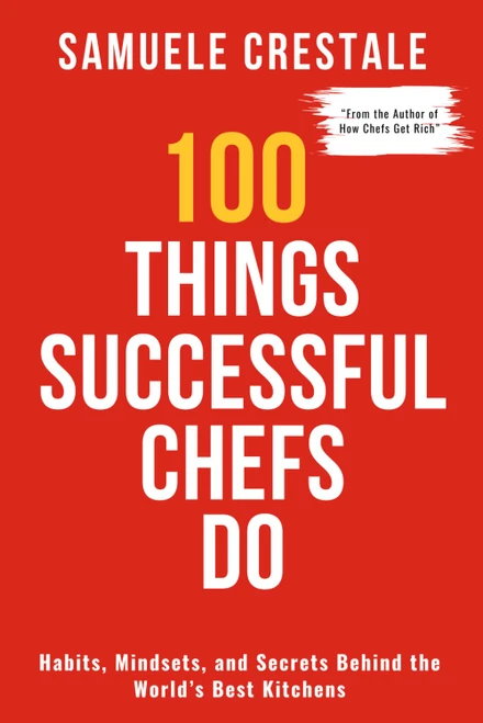 100 THINGS SUCCESSFUL CHEFS DO: Habits