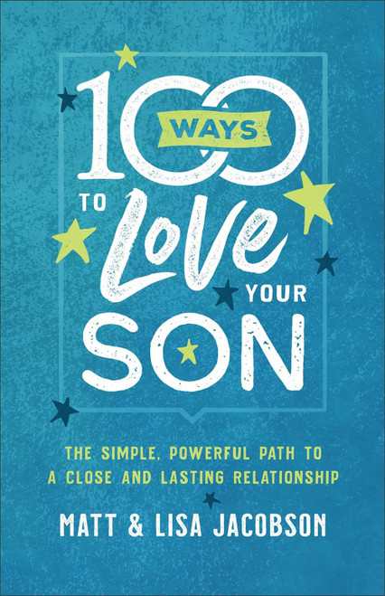 100 Ways to Love Your Son: The Simple