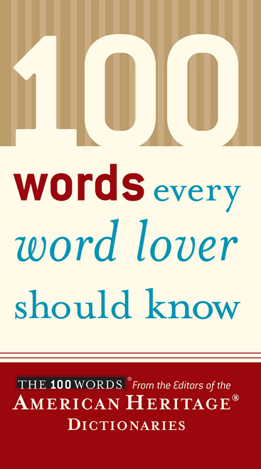 100 Words Every Word Lover Should Know: A Reference Guide to Etymology