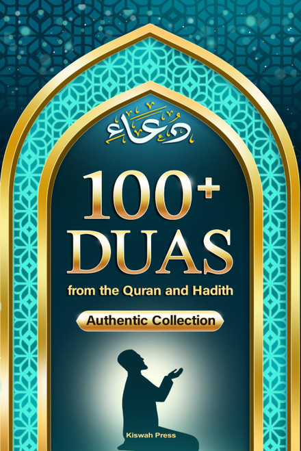 100+ Duas from the Quran and Hadith