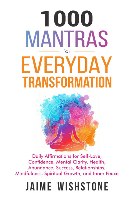 1000 Mantras for Everyday Transformation
