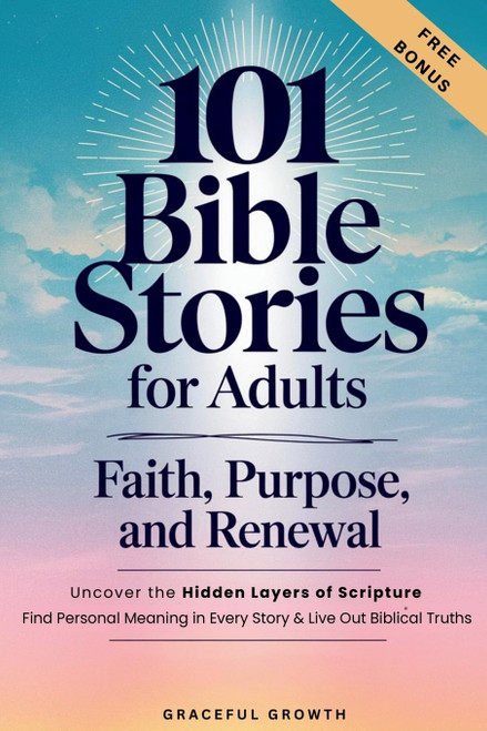 101 Bible Stories for Adults: Faith